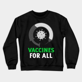 Vaccines for all Crewneck Sweatshirt